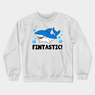 Cute Fintastic Shark Crewneck Sweatshirt